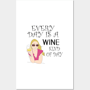Gifts Wine Drinkers, Everyday is Wine Day Posters and Art
